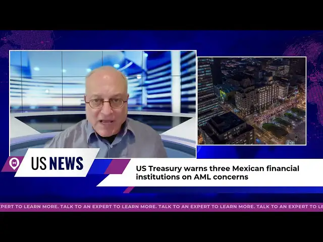 UK tightens ID corporate checks as US Treasury cracks down on Mexican banks